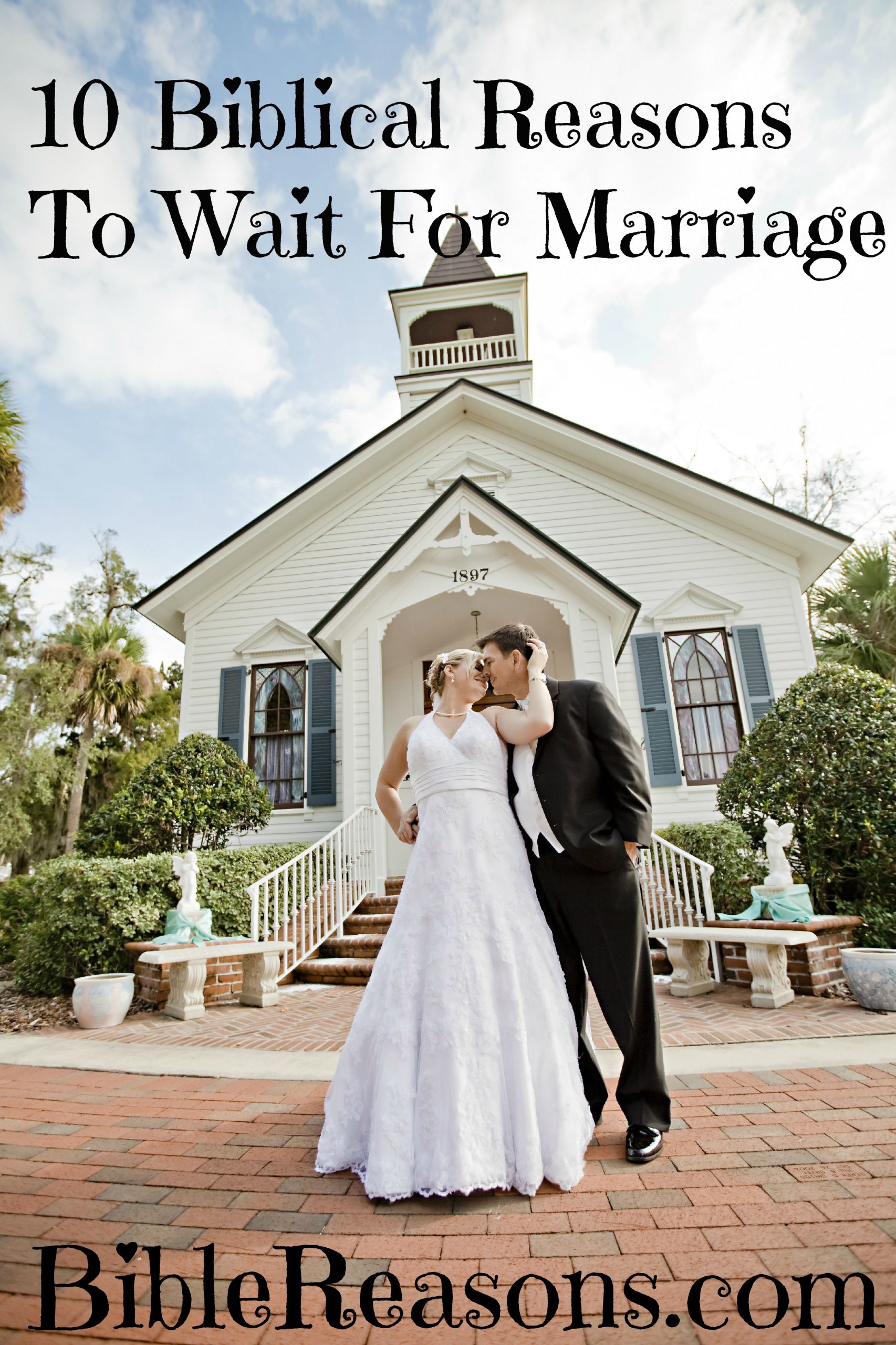 10 Biblical Reasons To Wait For Marriage