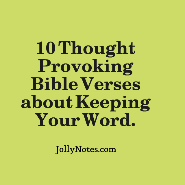 10 Thought Provoking Bible Verses about Keeping Your Word ...