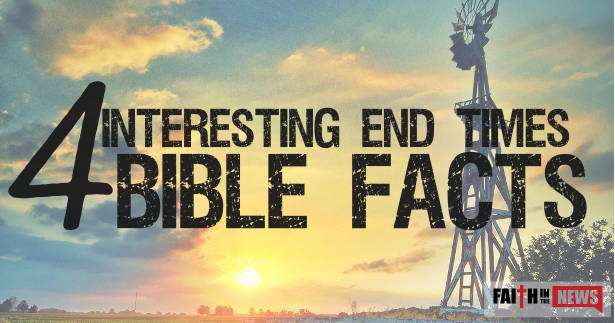 4 Interesting End Times Bible Facts