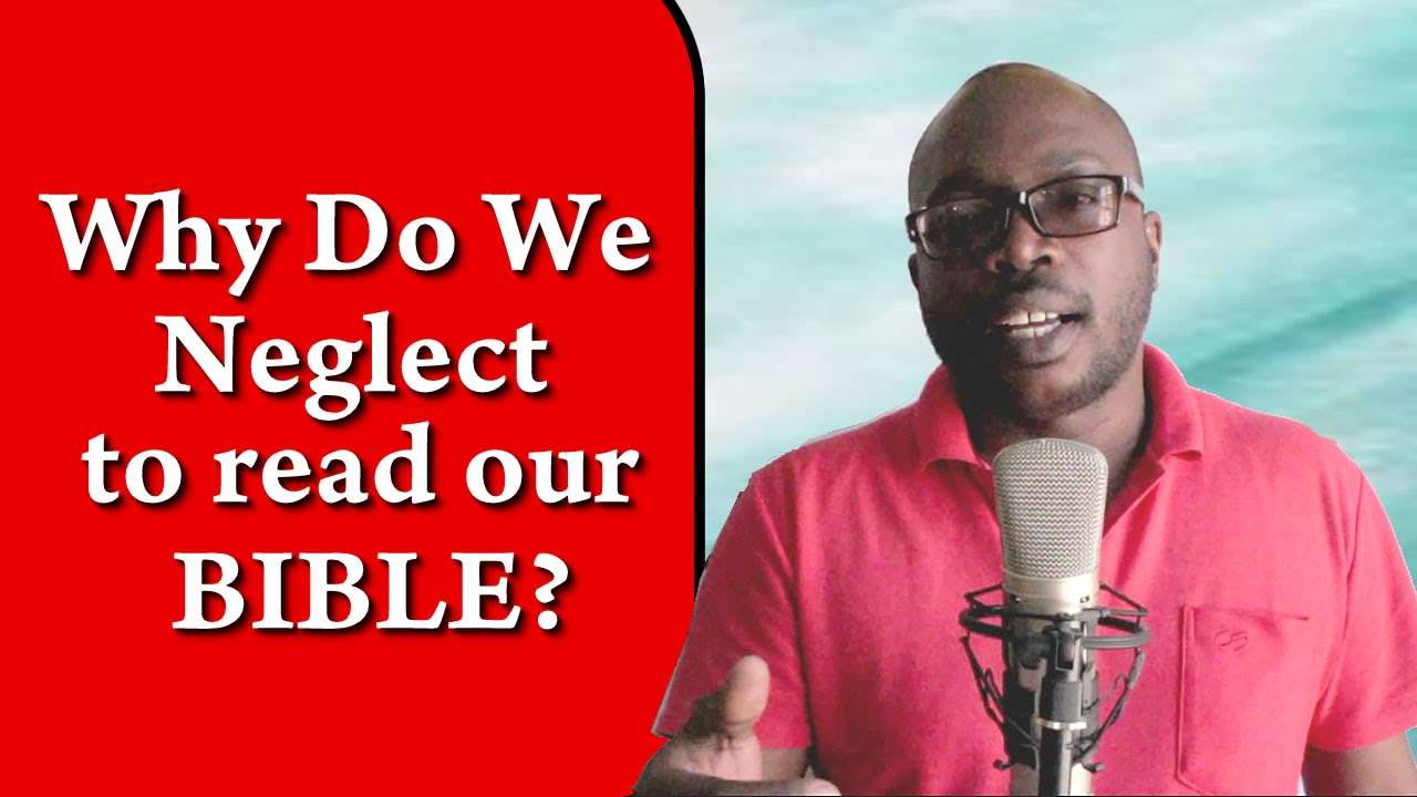 4 Reasons Why We Neglect to Read our Bible