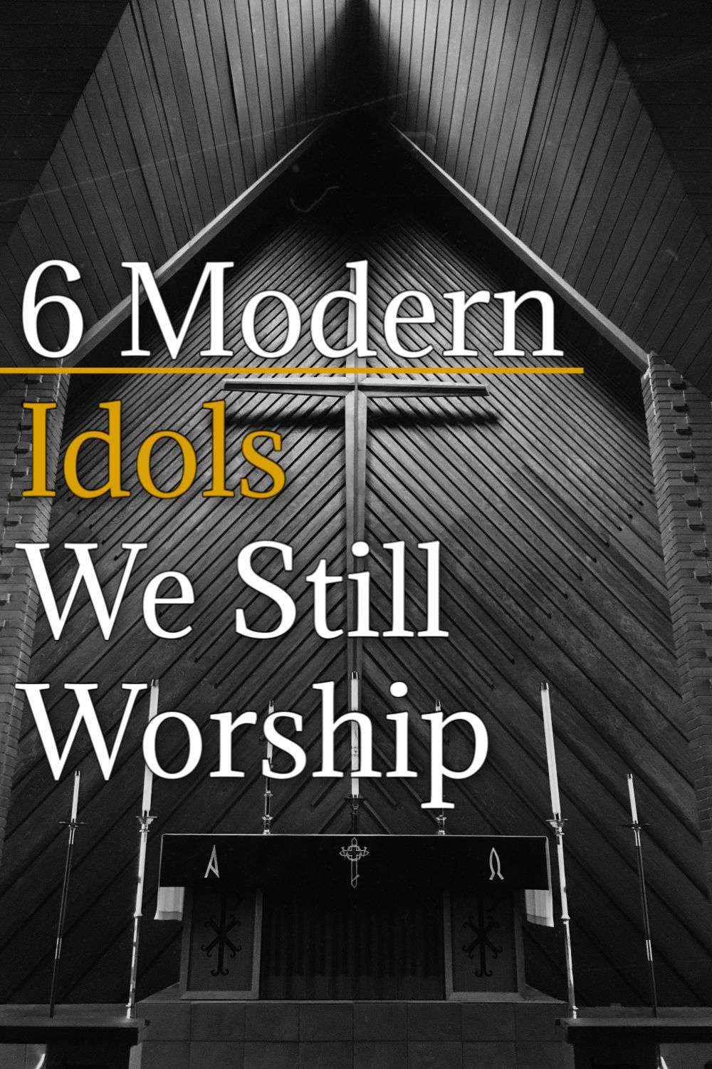 6 Modern Idols We Still Worship