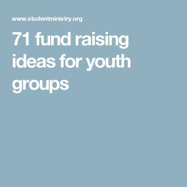 71 fund raising ideas for youth groups