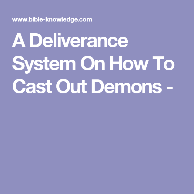 A Deliverance System On How To Cast Out Demons
