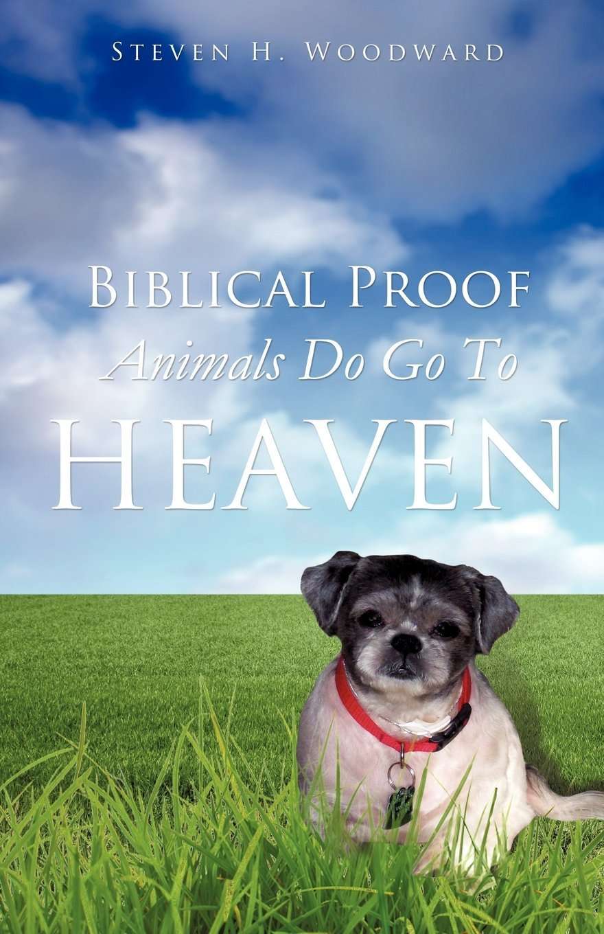 According to the bible do animals go to heaven ...