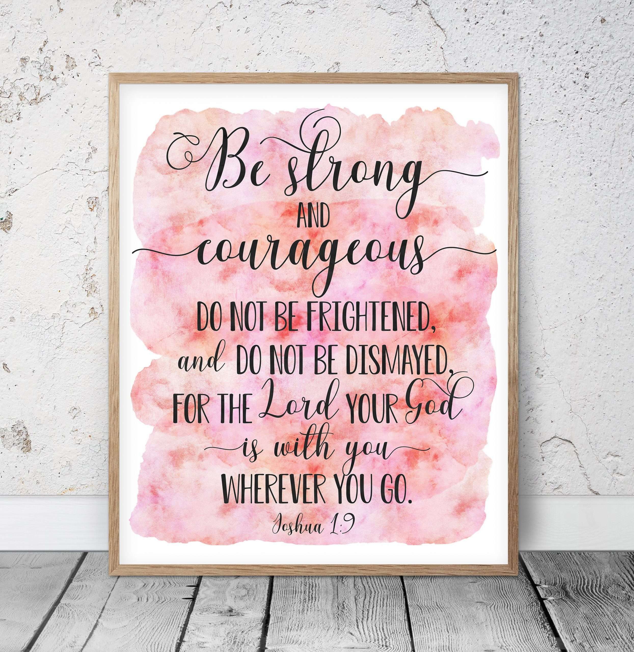 Be Strong And Courageous, Joshua 1:9, Bible Verse ...