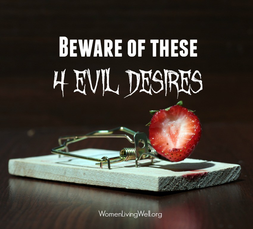 Beware of These 4 Evil Desires