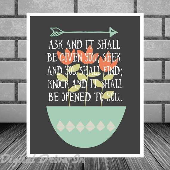 Bible Verse Art Print Ask and you shall receive Typography