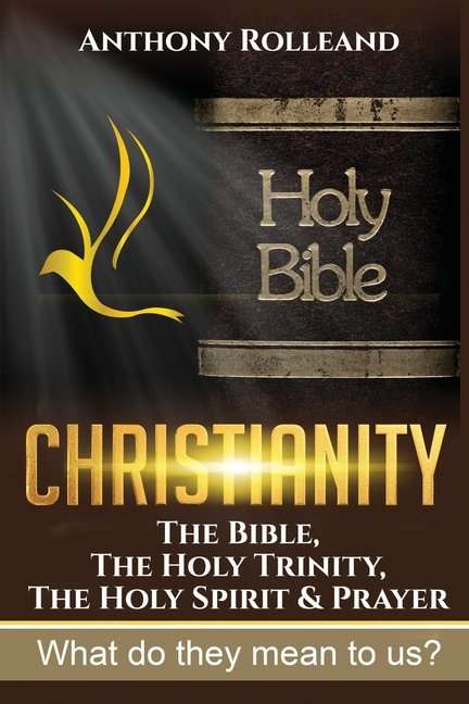 Christianity: Christianity : The Bible, The Holy Trinity ...