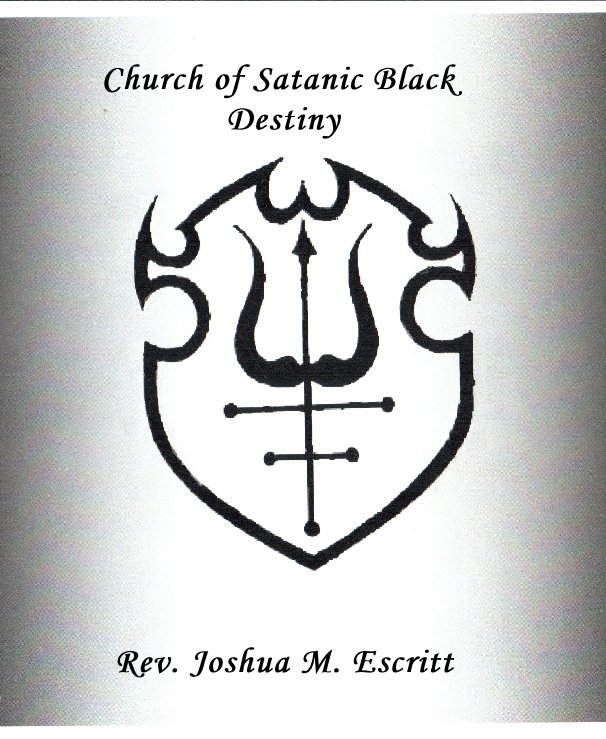 Church of Satanic Black Destiny by Rev. Joshua M. Escritt