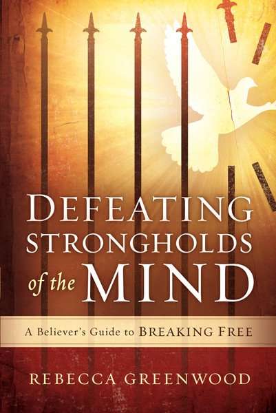 Defeating Strongholds of the Mind: A Believer