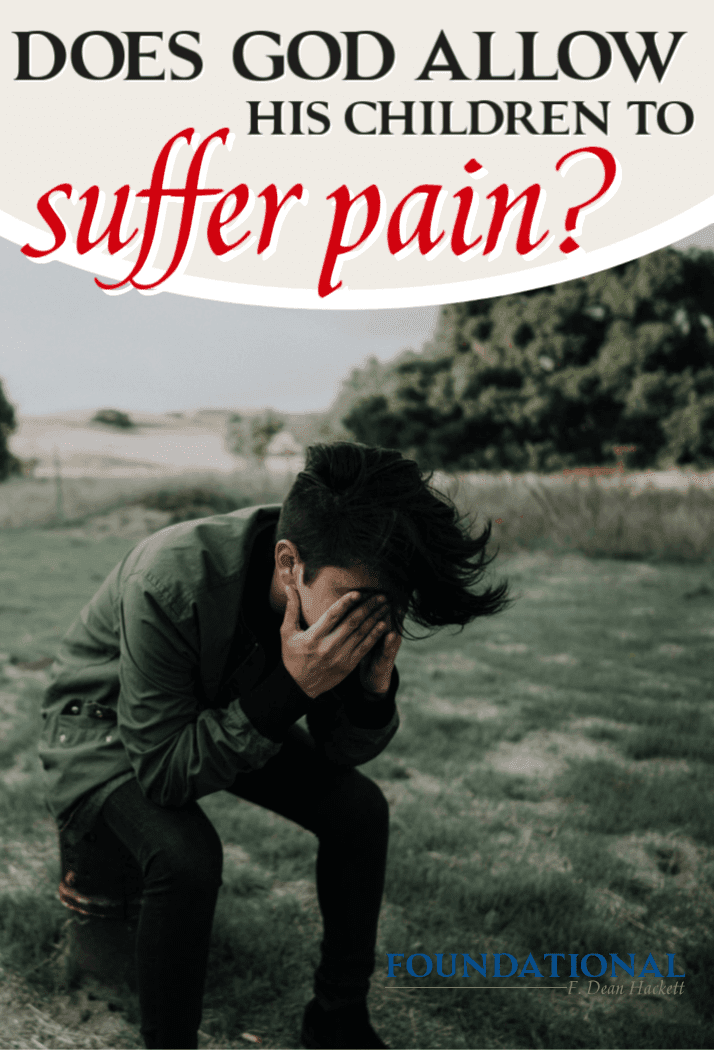 Does God Allow His Children to Suffer Pain?