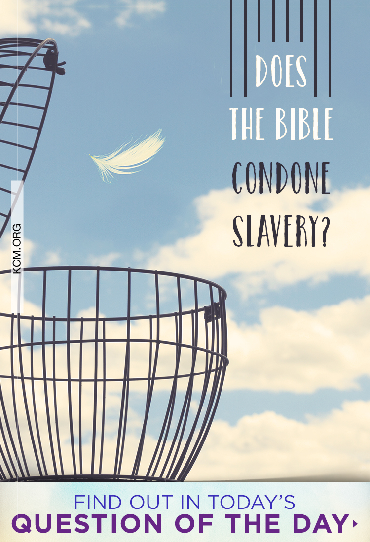 Does the Bible condone slavery?