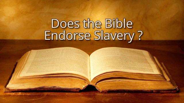 Does the Bible Endorse Slavery?