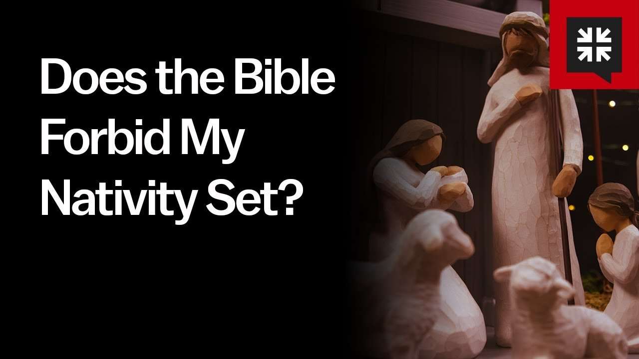 Does the Bible Forbid My Nativity Set? // Ask Pastor John ...
