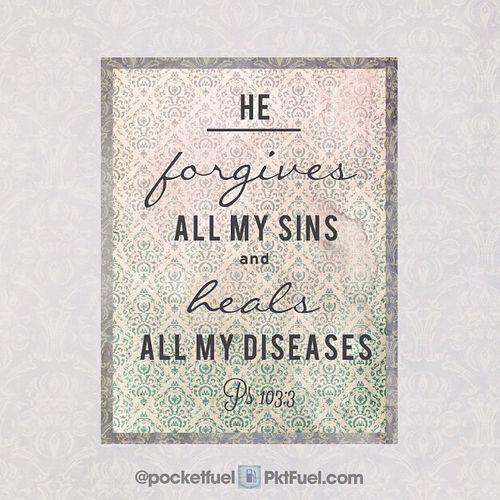 God forgives all sins, heals all diseases... Psalm 103:3 #Bible ...