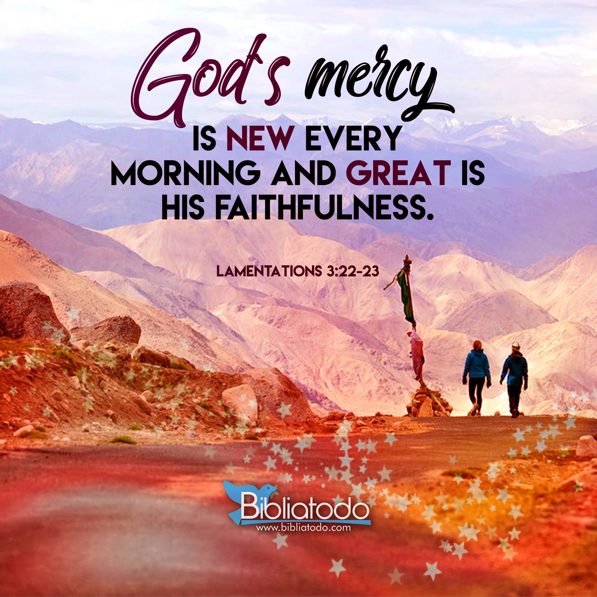 God´s mercy is new every morning and great is his faithfulness ...