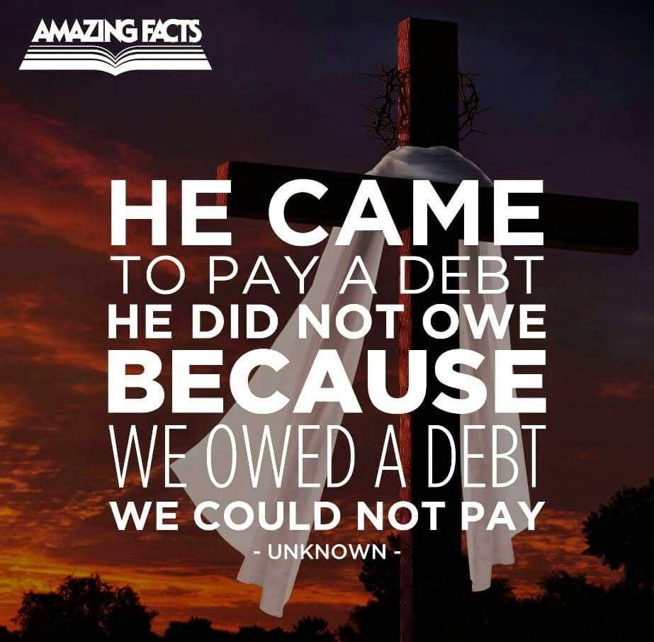 He came to pay a debt