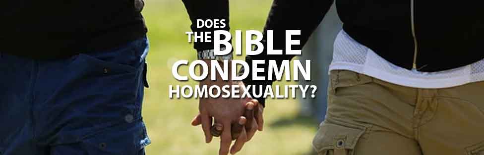 Homosexuality Does the Bible Condemn it?