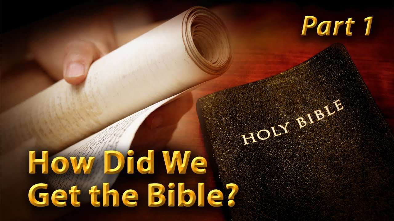 How Did We Get the Bible? (Part 1)