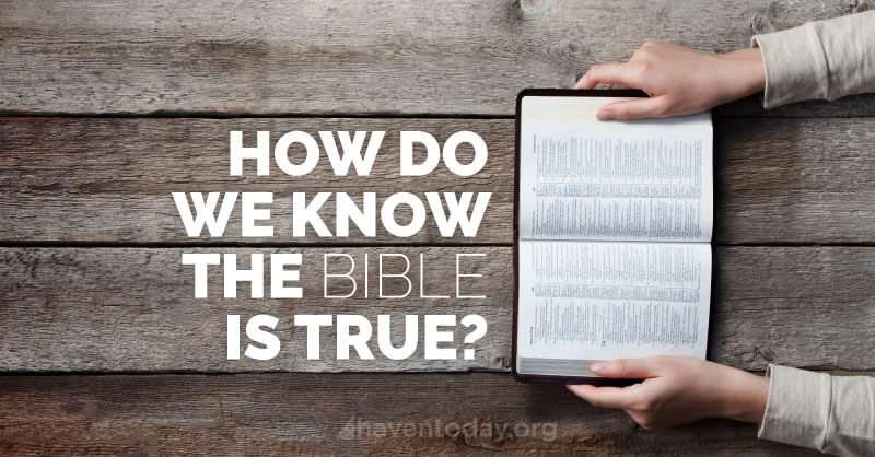 How do we know the Bible is true?