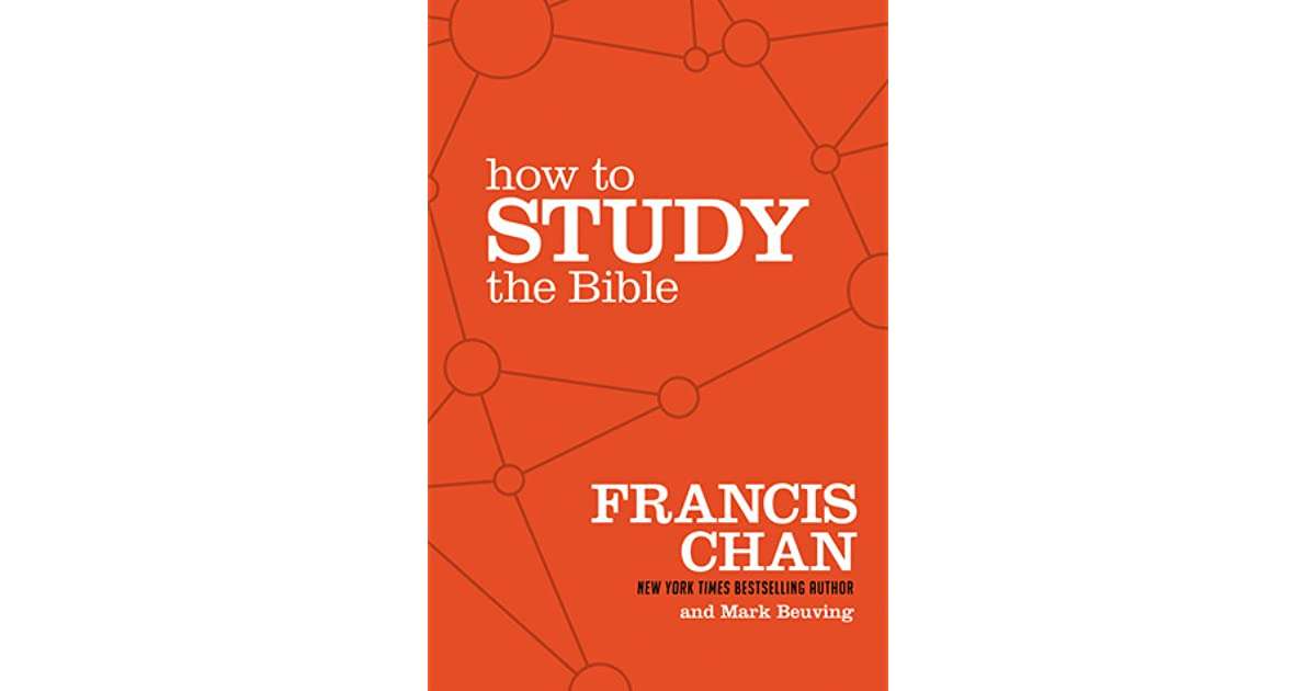 How to Study the Bible by Francis Chan