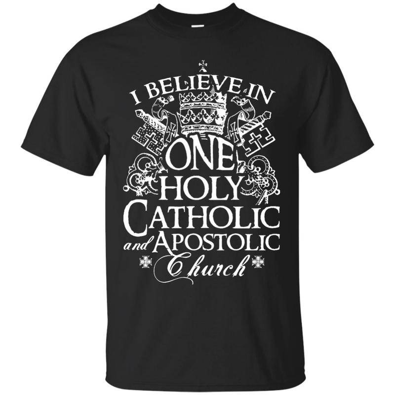 I Believe In One Holy Catholic And Apostolic Church T