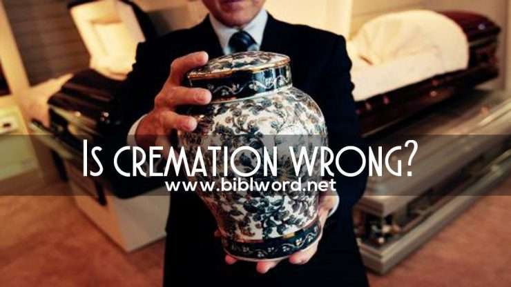 Is Cremation Wrong?