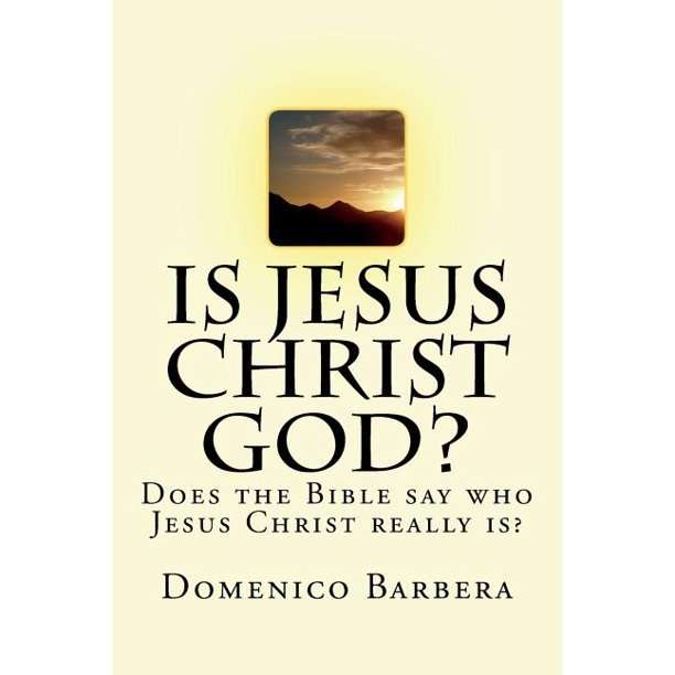 Is Jesus Christ God? : Does the Bible Say Who Jesus Christ ...