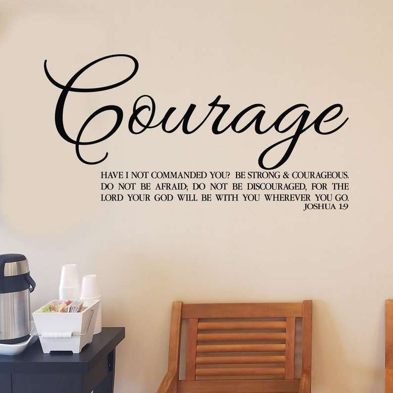 Joshua 1:9 Courage Do not be afraid do not be discouraged ...