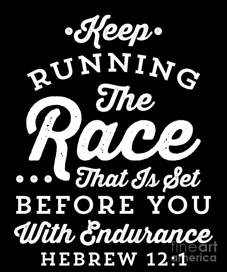 Keep Running The Race Hebrews Bible Scripture Verse Drawing by Noirty ...