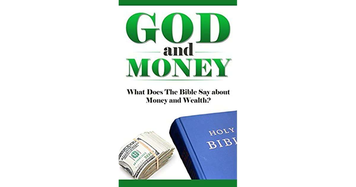 Money: God and Money: What Does the Bible Say About Money and Wealth ...