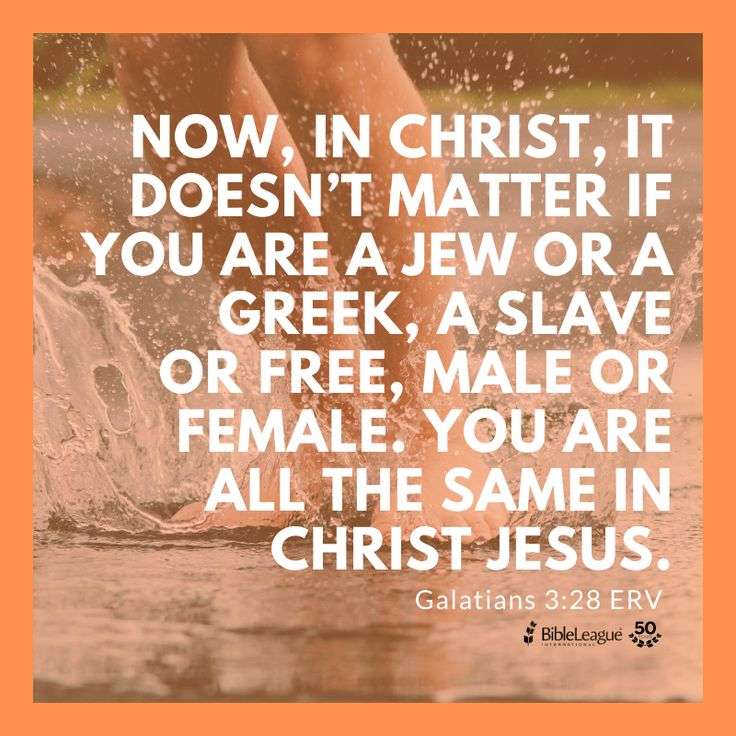 Praise God that we are all the same in Christ Jesus! How has it changed ...