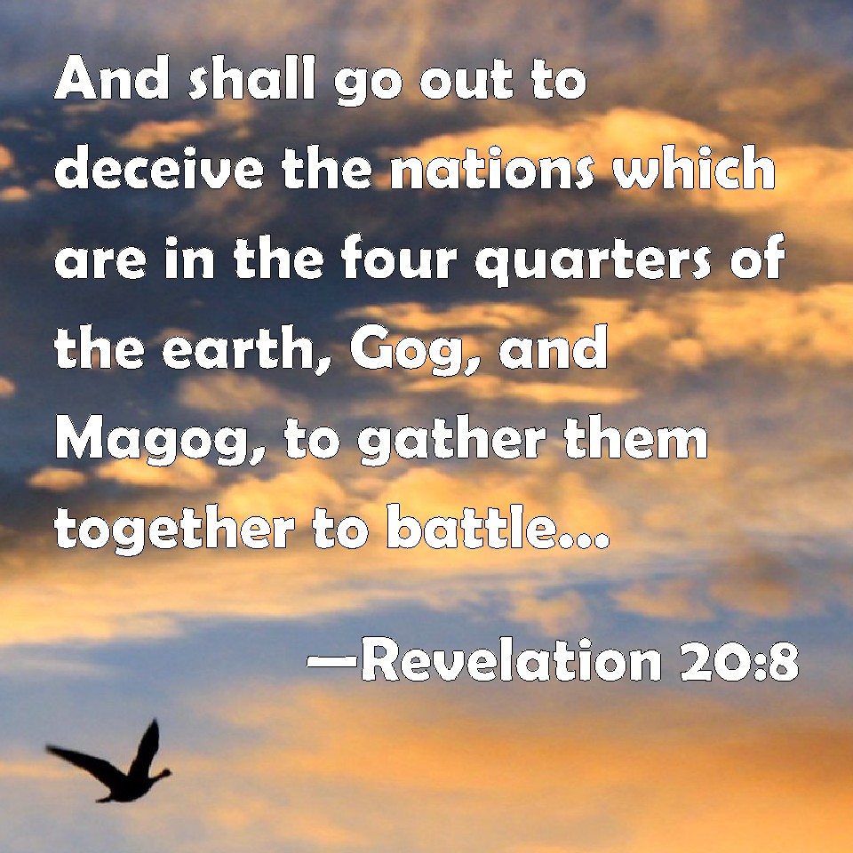 Revelation 20:8 And shall go out to deceive the nations which are in ...