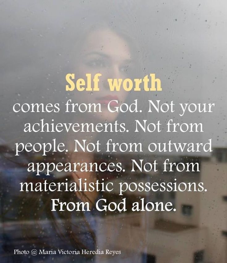 Self worth comes from God.