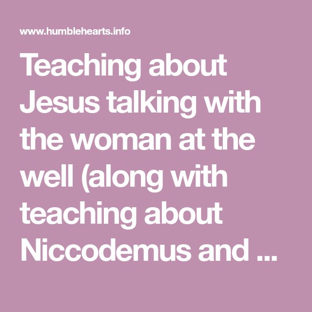 Teaching about Jesus talking with the woman at the well (along with ...
