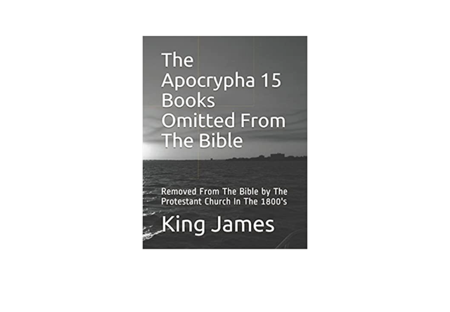 The Apocrypha 15 Books Omitted from the Bible : Removed from the Bible ...