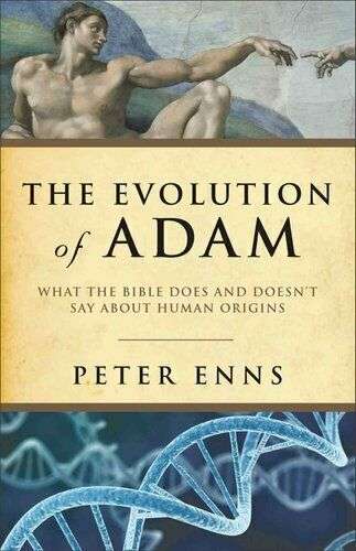 The Evolution of Adam : What the Bible Does and Doesn