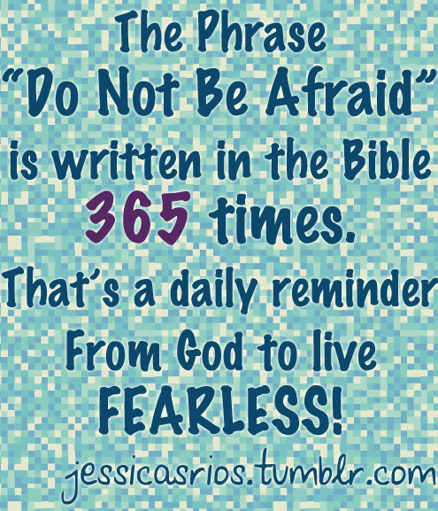 the phrase do not be afraid is written in the bible 365 times