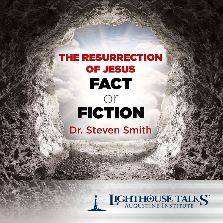 The Resurrection of Jesus: Fact or Fiction?