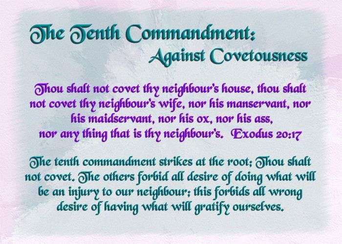 The Tenth Commandment against coveting is aimed directly ...