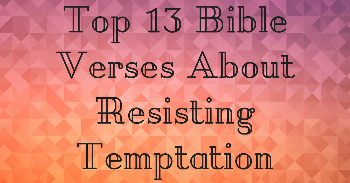 Top 13 Bible Verses About Resisting Temptation ...