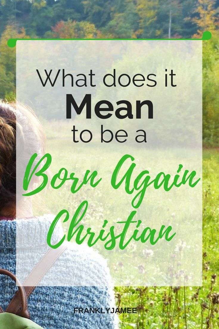 What Does it Mean to be a Born Again Christian : How to be Saved