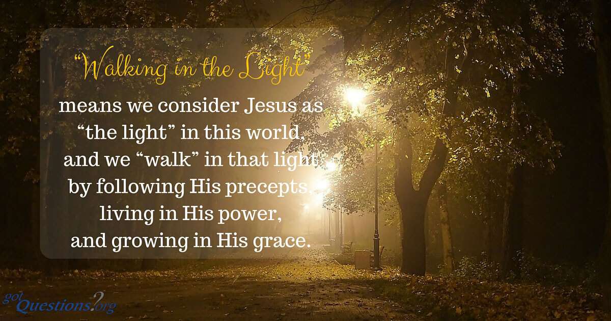 What does it mean to walk in the light?