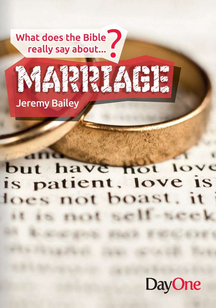 What does the Bible really say about...Marriage  Day One ...