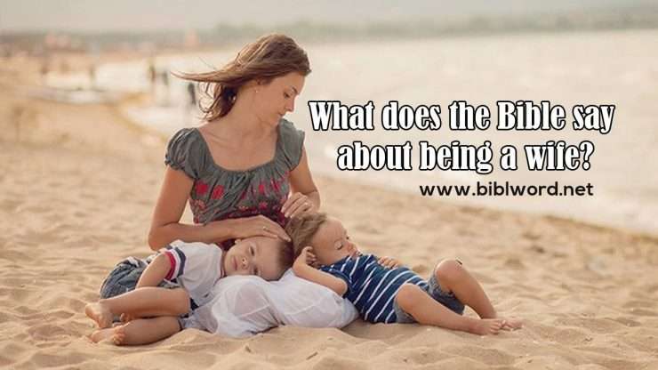What Does The Bible Say About Being A Wife?