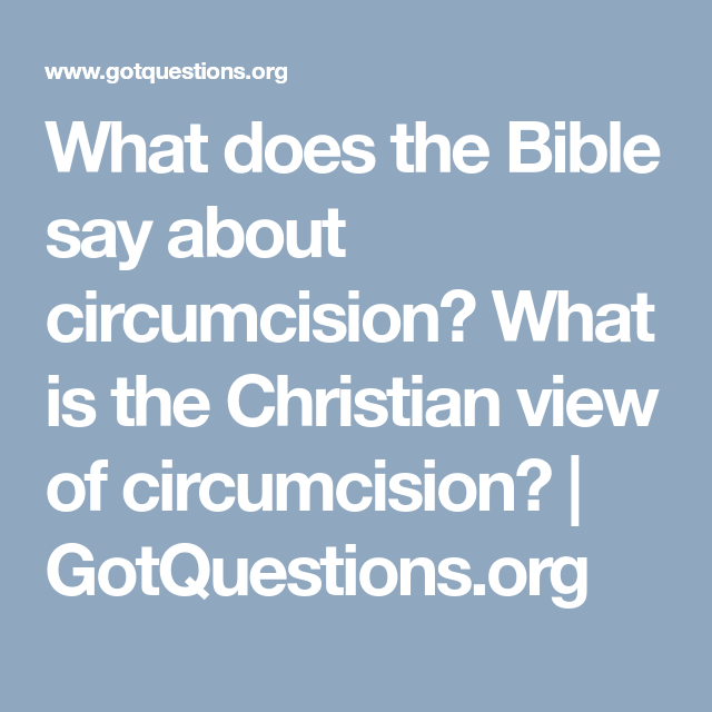 What does the Bible say about circumcision? What is the Christian view ...