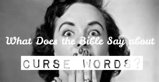 What Does The Bible Say About Cursing?  Chelsea Crockett