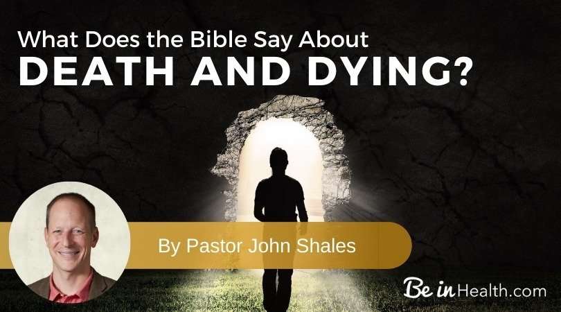 What Does the Bible Say About Death and Dying?