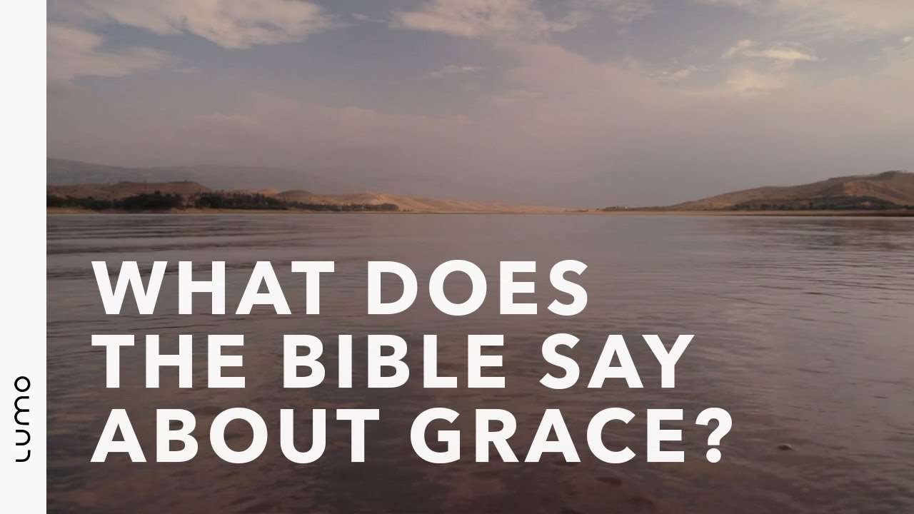 What does the Bible say about Grace?  LUMO