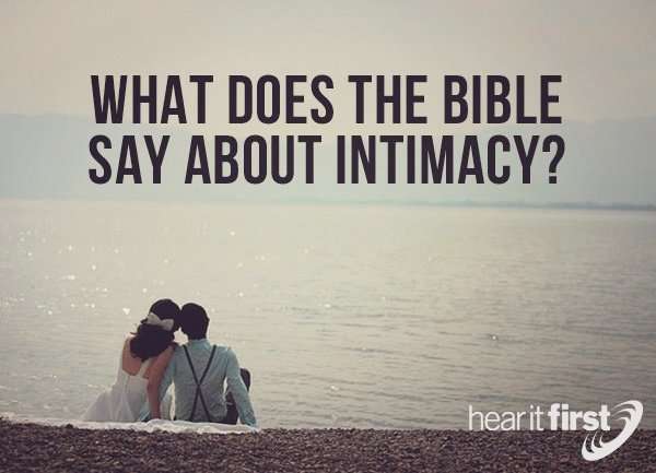 What Does The Bible Say About Intimacy?